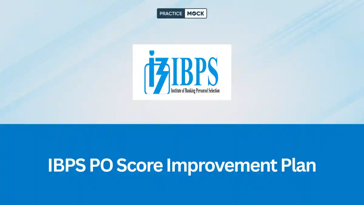 IBPS PO Score Improvement Plan: 40 to 60+, Free Quiz and Downloadable PDF