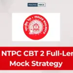 RRB NTPC CBT 2 Full-Length Mock Strategy: How Many Mocks Are Enough Before Exam?