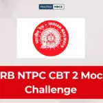 RRB NTPC CBT 2 Mock Challenge: 120 Questions, 90 Minutes