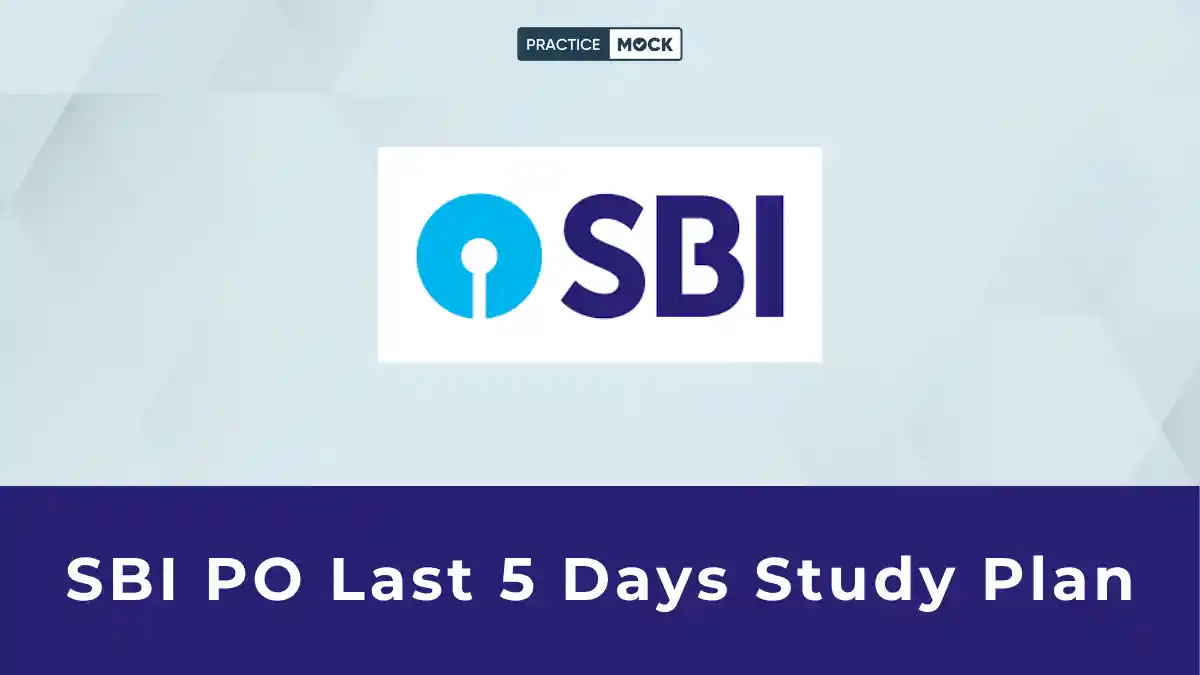 SBI PO Last 5 Days Study Plan 2026: Day-Wise Strategy to Maximise Your Score