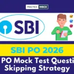 SBI PO Mock Test Question-Skipping Strategy: When Should You Leave a Question?