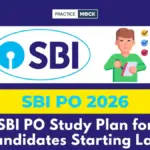 SBI PO Study Plan for Candidates Starting Late: Complete Prelims Preparation with Mocks