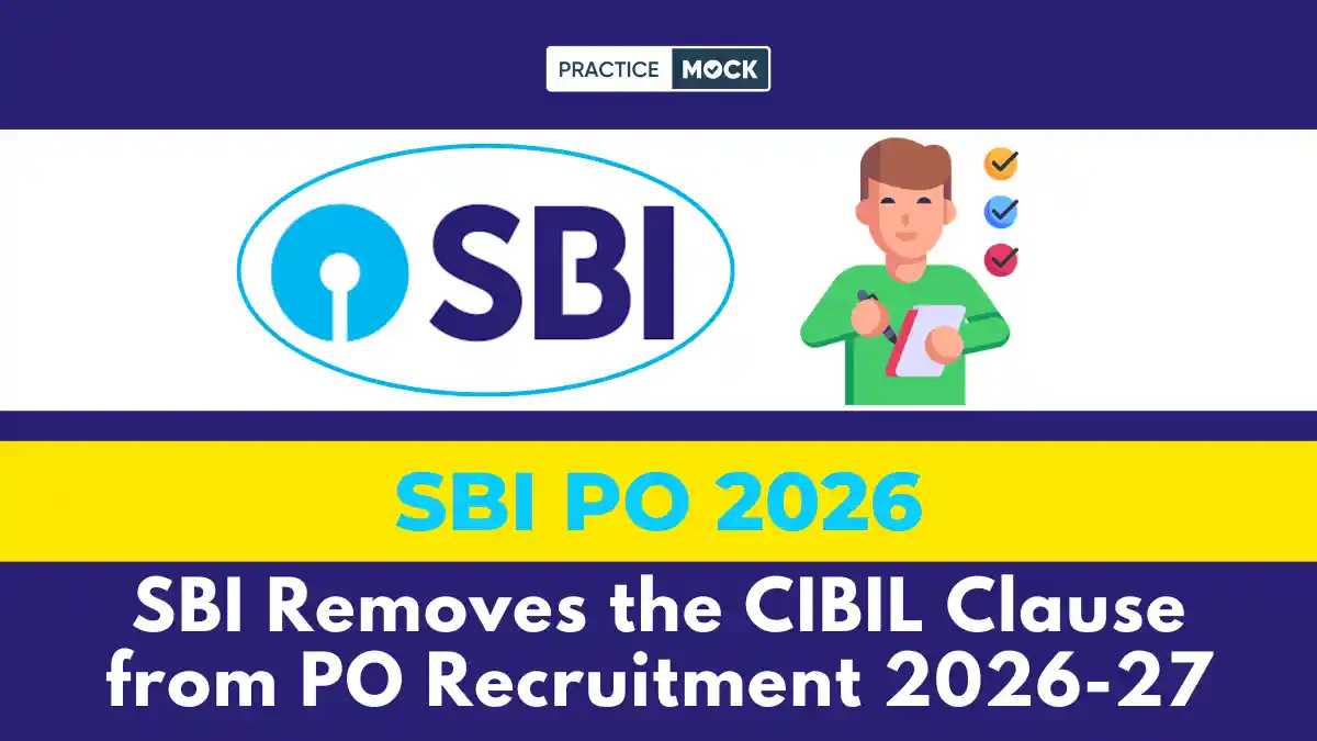SBI Removes the CIBIL Clause from PO Recruitment 2026-27