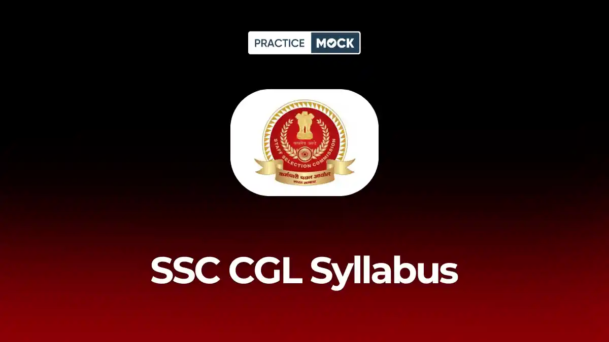 SSC CGL Syllabus 2026: Tier 1 & Tier 2 Subject-Wise Syllabus PDF