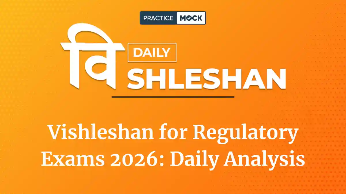 Vishleshan for Regulatory Exams 2026: Daily Editorial Analysis