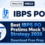 Best IBPS PO Prelims Mock Test Strategy 2026, Download Free Prep Kit
