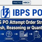 IBPS PO Attempt Order Strategy: English, Reasoning or Quant First?