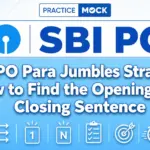 SBI PO Para Jumbles Strategy: How to Find the Opening and Closing Sentence