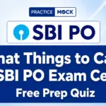 What Things to Carry in SBI PO Exam Centre and Free Prep Quiz