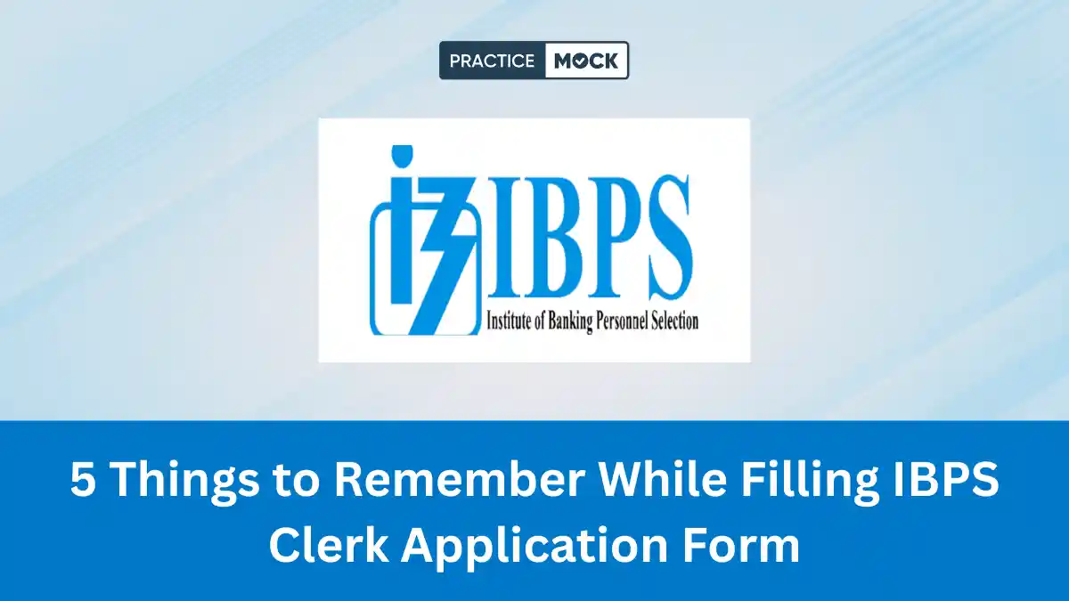 5 Things to Remember while filling IBPS Clerk Application Form 2026