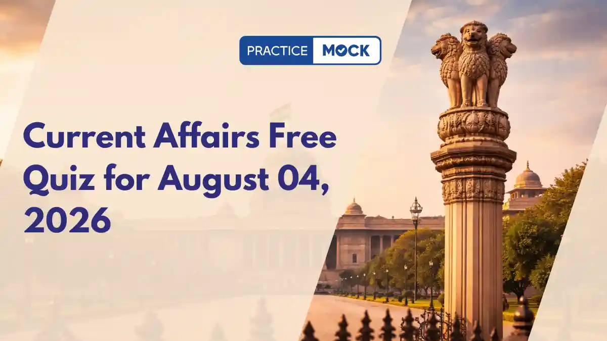 Current Affairs Free Quiz for August 04, 2026