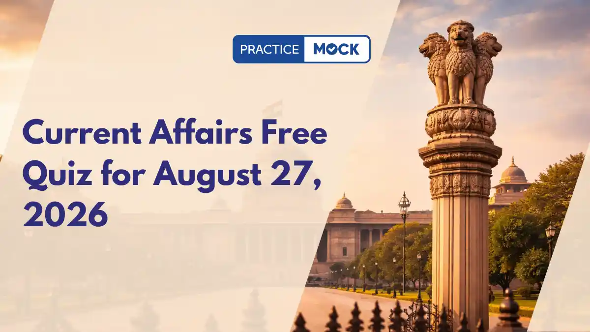 Current Affairs Free Quiz for August 27, 2026