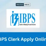 IBPS Clerk Apply Online 2026: How to Fill Application Form, Direct Link