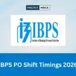 IBPS PO Shift Timings 2026, Reporting Time, Exam Schedule, Shift-Wise Timing