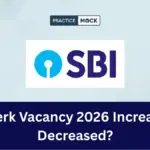 SBI Clerk Vacancy 2026 Increased or Decreased? Compare 2026 vs 2025 Vacancies