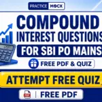 Compound Interest Questions for SBI PO Mains, FREE PDF & Quiz