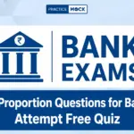 Ratio & Proportion Questions for Bank Exams: Attempt Free Quiz