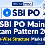 SBI PO Mains Exam Pattern 2026 Revised: Section-Wise Structure, Marks and Timing