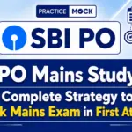 SBI PO Mains Study Plan : Complete Strategy to Crack Mains Exam in First Attempt