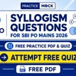 Syllogism Questions for SBI PO Mains 2026, FREE Practice PDF & Quiz