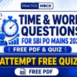 Time & Work Questions for SBI PO Mains 2026, FREE PDF & Quiz