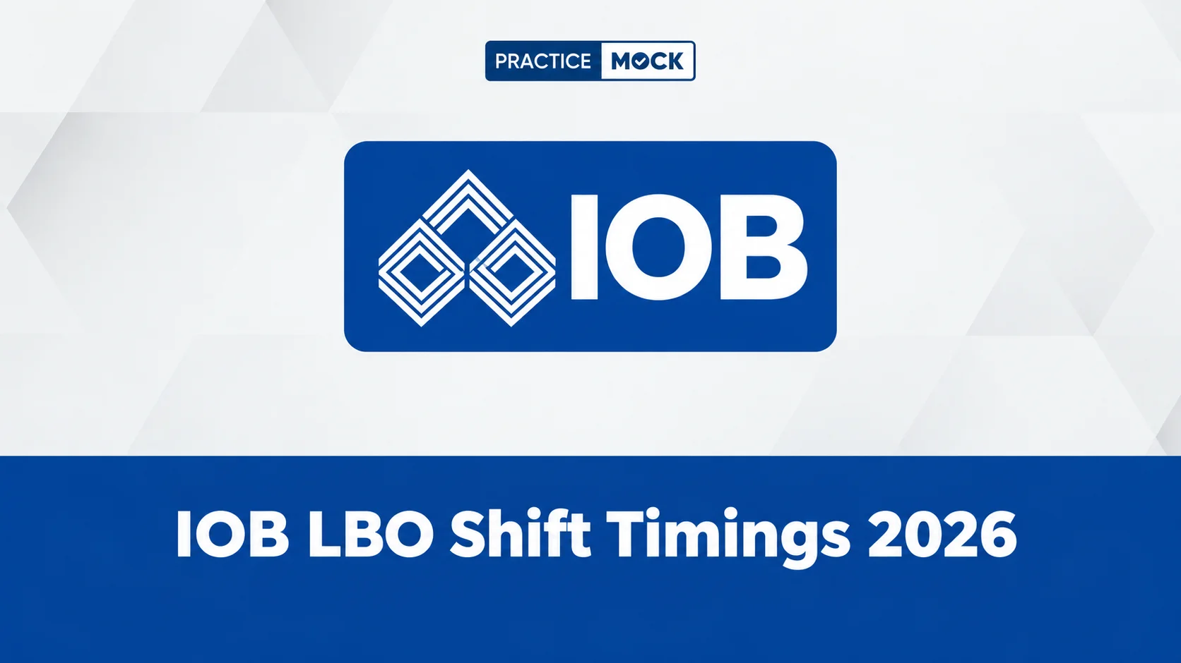 IOB LBO Shift Timings 2026