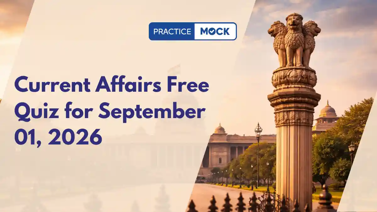Current Affairs Free Quiz for September 01, 2026