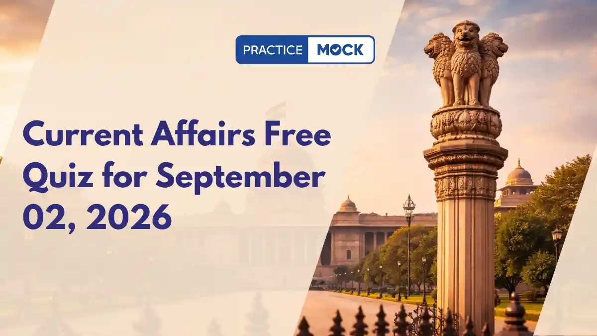 Current Affairs Free Quiz for September 02, 2026