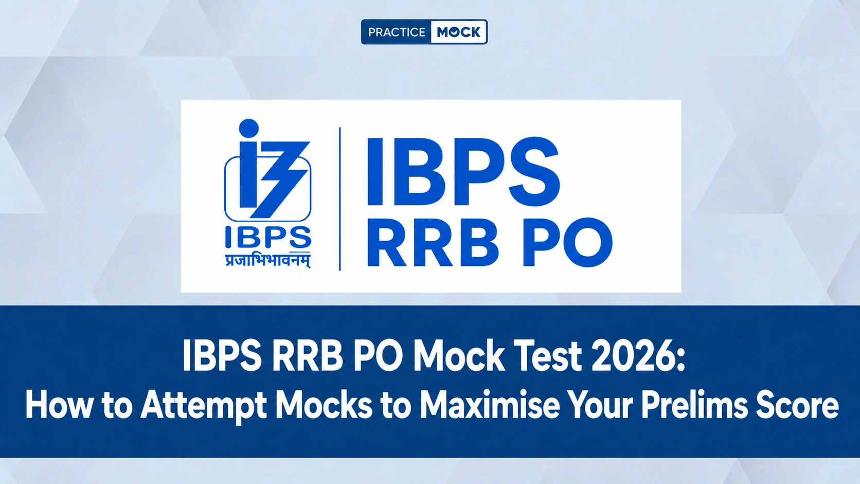 How to attempt mocks to maximise your IBPS RRB PO prelims marks