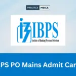 IBPS PO Mains Admit Card 2026 Out, Download Call Letter, Exam Date & Instructions