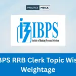 IBPS RRB Clerk Topic Wise Weightage 2026, Prelims and Mains