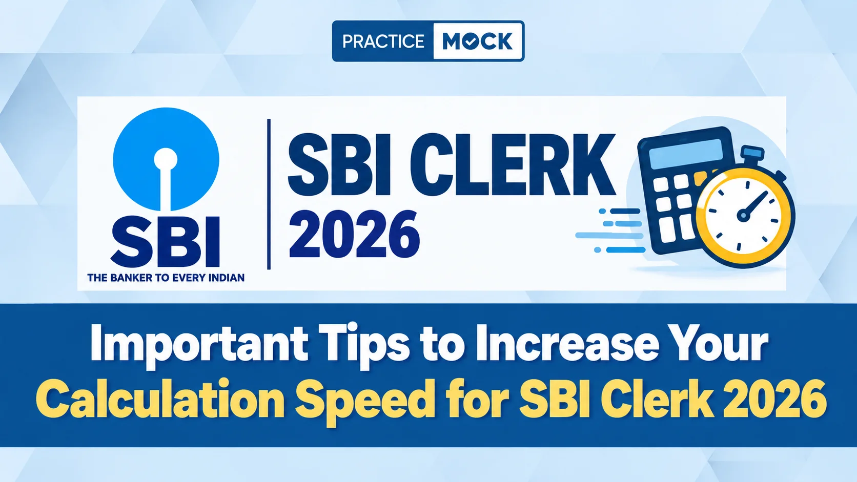 Important Tips to Increase Your Calculation Speed for SBI Clerk