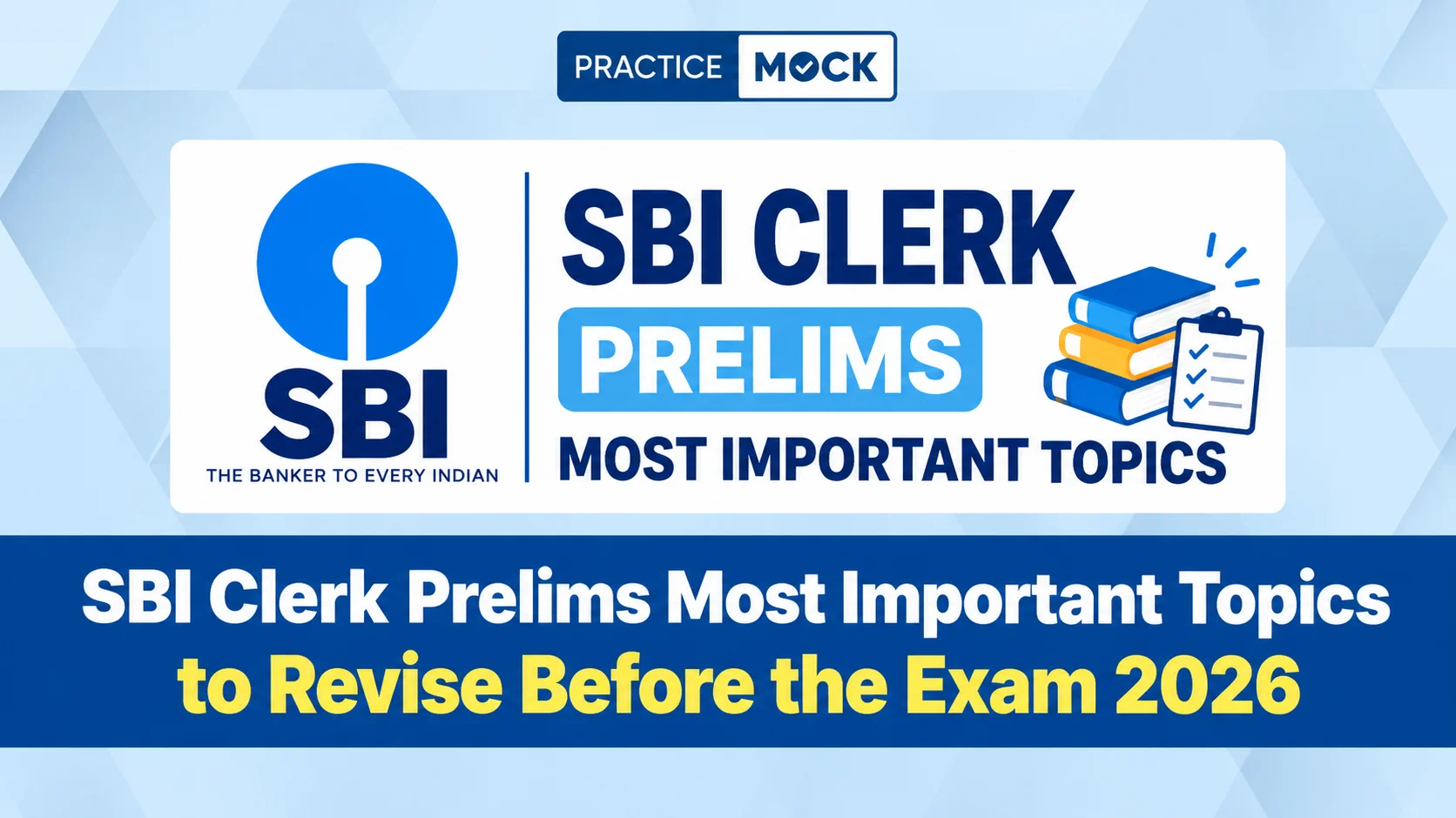 SBI Clerk Prelims Most Important Topics to Revise Before the Exam