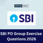 SBI PO Group Exercise Questions 2026, Topics, Tips, Format