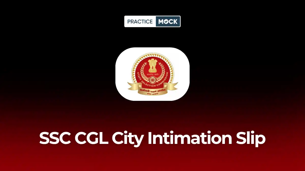 SSC CGL City Intimation Slip 2026 Out, Check Exam City