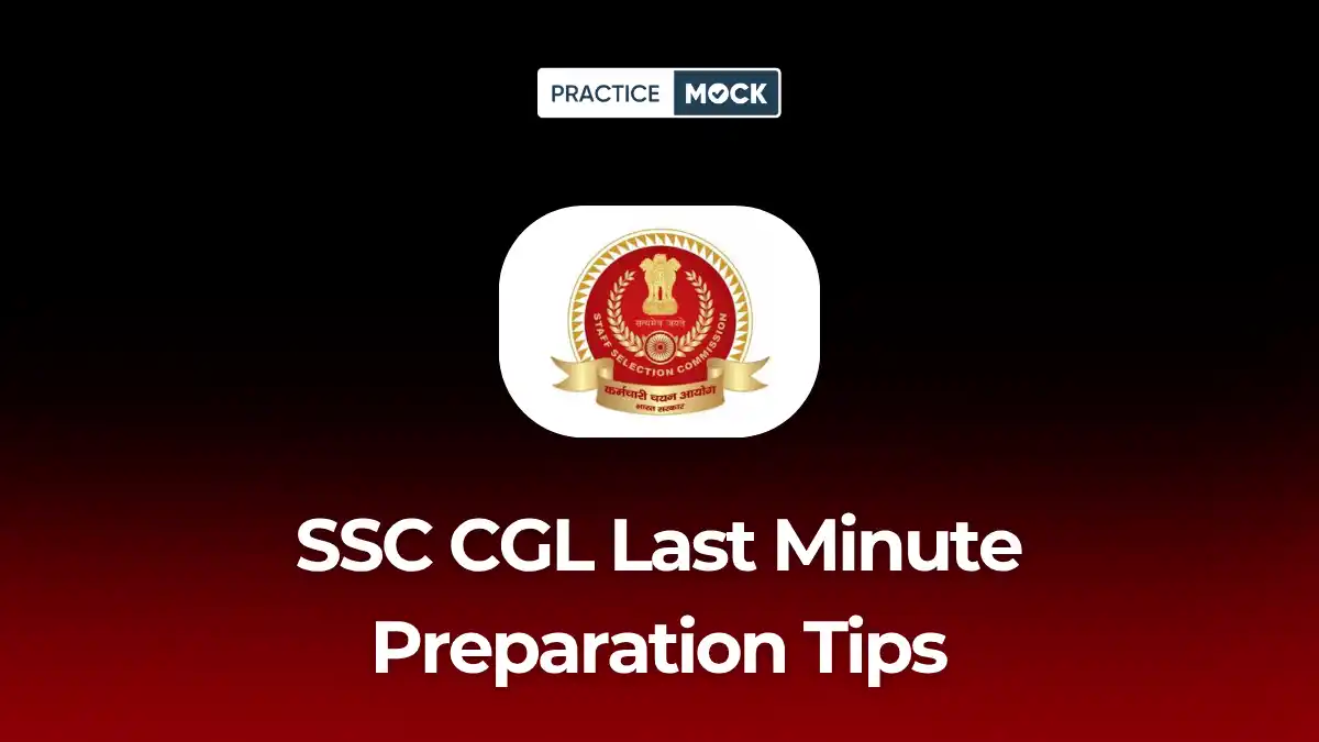 SSC CGL Last Minute Preparation Tips 2026, Tier 1 Final Revision Strategy