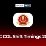 SSC CGL Shift Timings 2026, Reporting Time, Gate Closing Time, Exam Time Table