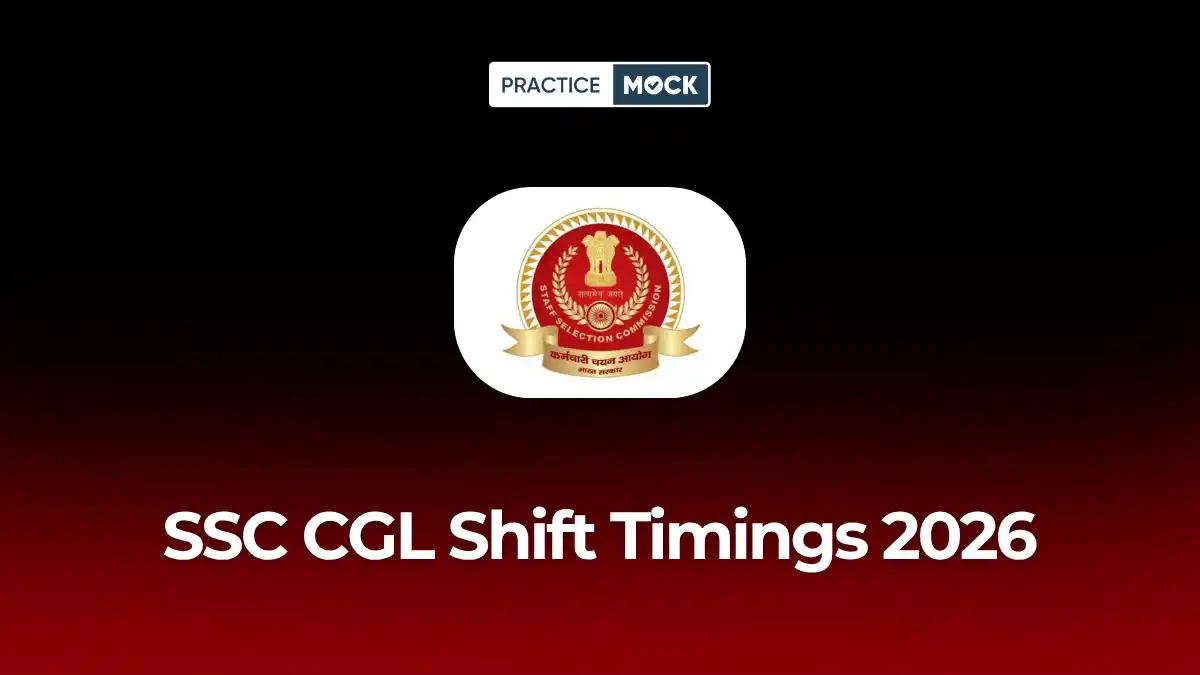 SSC CGL Shift Timings 2026, Reporting Time, Gate Closing Time, Exam Time Table