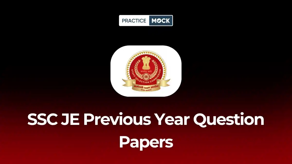 SSC JE Previous Year Question Papers: Free PDFs