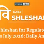 Vishleshan for Regulatory Exams July 2026: Daily Current Affairs & Exam Analysis