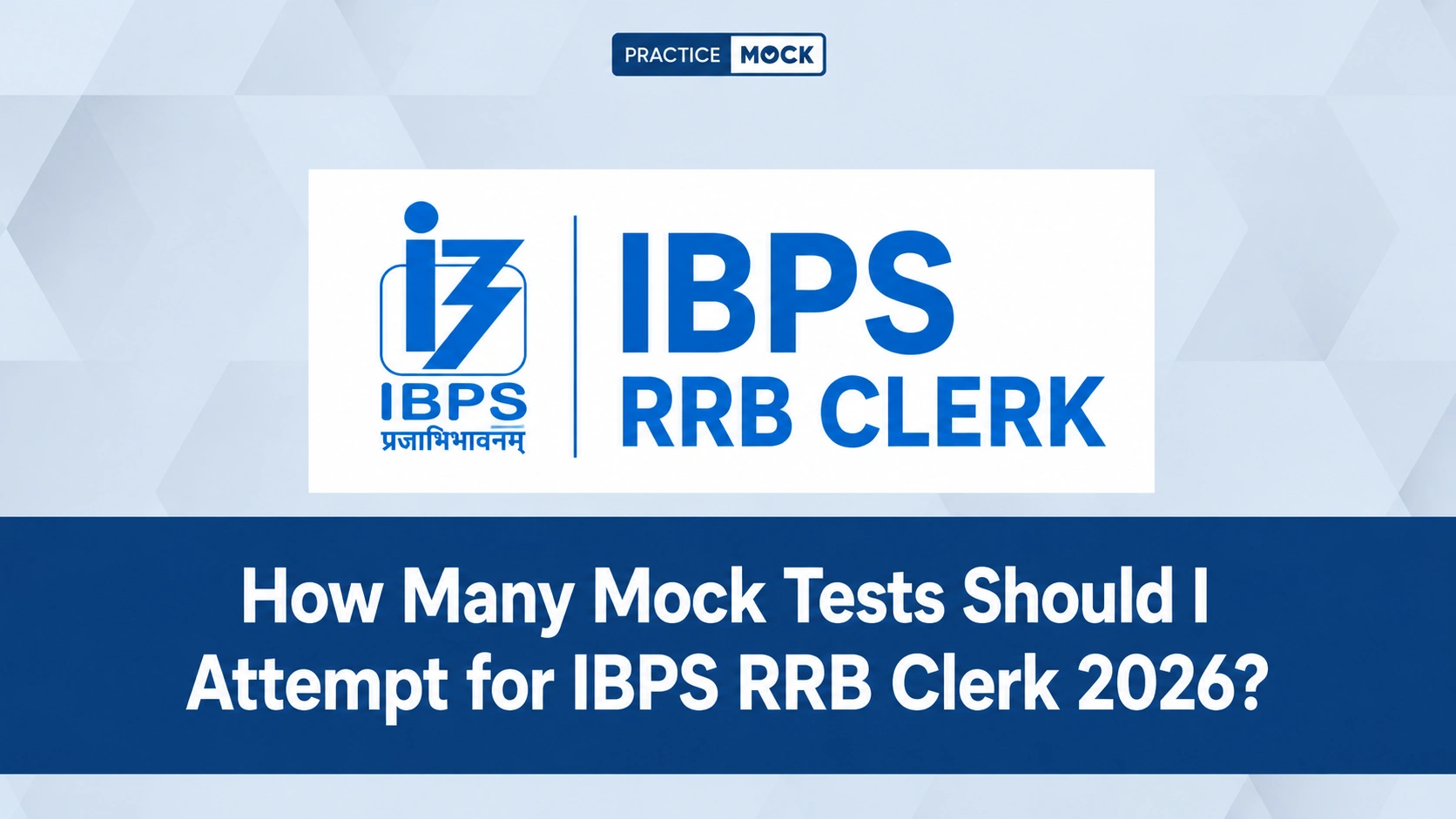 how many mock tests should i attempt for ibps rrb clerk
