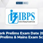 IBPS Clerk Prelims Exam Date 2026 Out, Check Prelims & Mains Exam Schedule