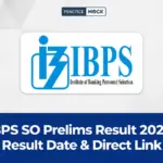 IBPS SO Prelims Result 2026: Result Date & Direct Link