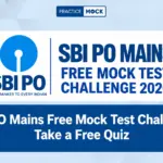 SBI PO Mains Free Mock Test Challenge, Take a Free Quiz