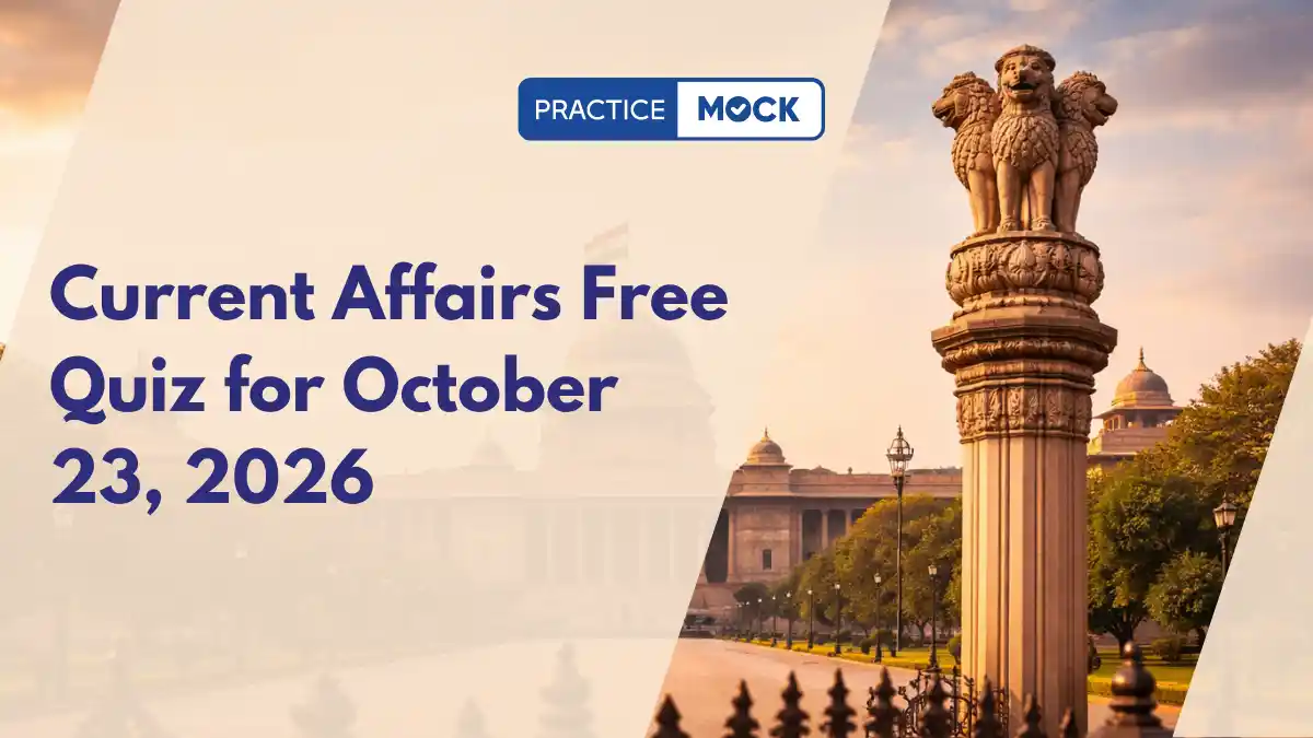 Current Affairs Free Quiz for October 23, 2026