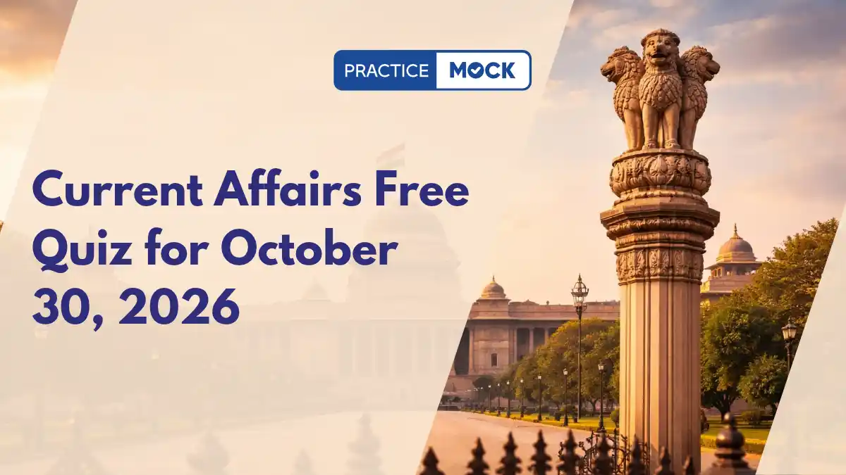Current Affairs Free Quiz for October 30, 2026