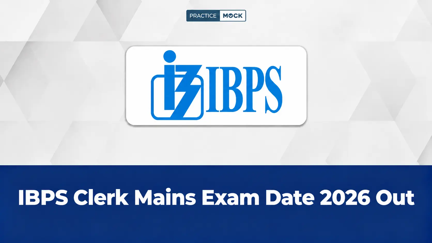 IBPS Clerk Mains Exam Date 2026