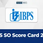 IBPS SO Score Card 2026, Check Prelims Marks and Scorecard Download Link