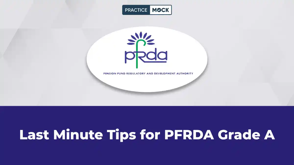 Candidates appearing for the PFRDA Grade A exam must check these Last Minute Tips for PFRDA Grade A 2026 exam, along with the revision tips and tricks.