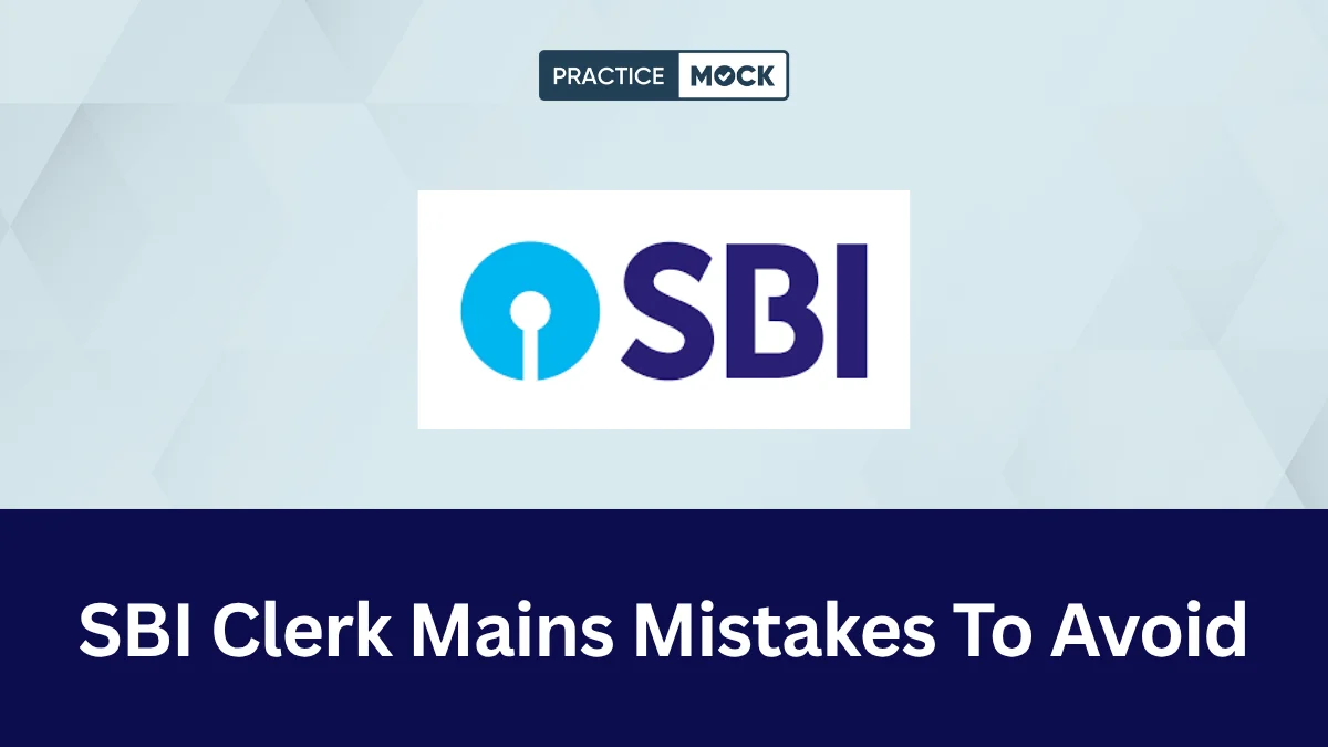 SBI Clerk Mains Mistakes To Avoid 2026